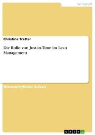 Die Rolle von Just-in-Time im Lean Management Christina Tretter Author