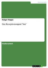 Das Rezeptionssignal 'hm' Holger Hoppe Author