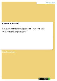 Dokumentenmanagement - als Teil des Wissensmanagements Kerstin Albrecht Author