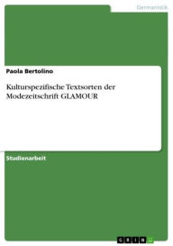 Kulturspezifische Textsorten der Modezeitschrift GLAMOUR Paola Bertolino Author