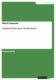 Siegfried Kracauer: Straßentexte Martin Stepanek Author