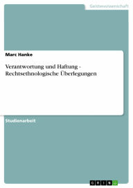 Verantwortung und Haftung - Rechtsethnologische Ã?berlegungen Marc Hanke Author