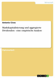 Marktkapitalisierung und aggregierte Dividenden - eine empirische Analyse Antonio Cives Author