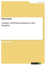 Sommer- und Wintertourismus in den Karpaten Silke Brämer Author