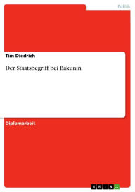 Der Staatsbegriff bei Bakunin Tim Diedrich Author