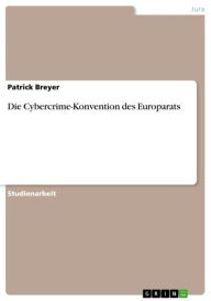 Die Cybercrime-Konvention des Europarats Patrick Breyer Author