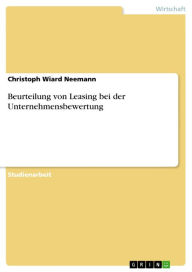 Beurteilung von Leasing bei der Unternehmensbewertung Christoph Wiard Neemann Author