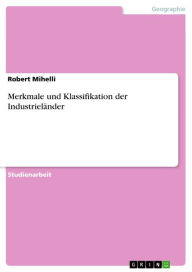 Merkmale und Klassifikation der IndustrielÃ¤nder Robert Mihelli Author