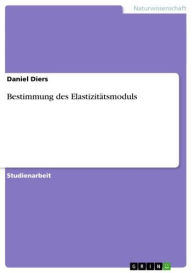 Bestimmung des ElastizitÃ¤tsmoduls Daniel Diers Author