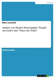 Analyse von Modest Mussorgskijs 'Trepak' aus Lieder und 'TÃ¤nze des Todes' Marc Leonardi Author