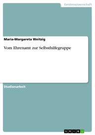 Vom Ehrenamt zur Selbsthilfegruppe Maria-Margareta Weitzig Author