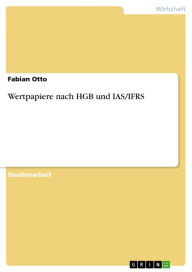 Wertpapiere nach HGB und IAS/IFRS Fabian Otto Author