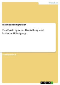 Das Duale System - Darstellung und kritische Würdigung: Darstellung und kritische Würdigung Mathias Bellinghausen Author