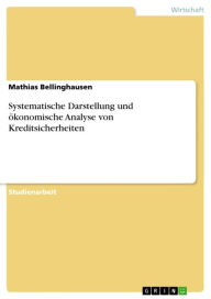 Systematische Darstellung und ökonomische Analyse von Kreditsicherheiten Mathias Bellinghausen Author