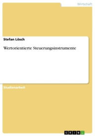 Wertorientierte Steuerungsinstrumente Stefan Lösch Author
