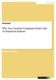 Why New Zealand Companies Hold Cash: An Empirical Analysis - Anonymous