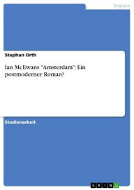 Ian McEwans 'Amsterdam': Ein postmoderner Roman? Stephan Orth Author