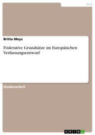 Föderative Grundsätze im Europäischen Verfassungsentwurf Britta Meys Author