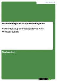Untersuchung und Vergleich von vier Wörterbüchern Eva Holle-Kleybrink Author