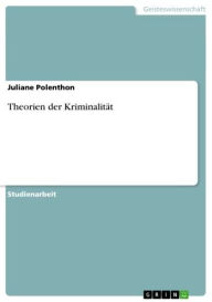 Theorien der Kriminalität Juliane Polenthon Author