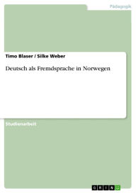 Deutsch als Fremdsprache in Norwegen Timo Blaser Author
