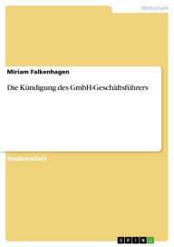 Die Kündigung des GmbH-Geschäftsführers Miriam Falkenhagen Author