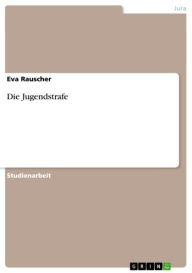 Die Jugendstrafe - Eva Rauscher