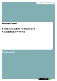 Sozialstaatlicher Konsens und Generationenvertrag Manuel Simon Author