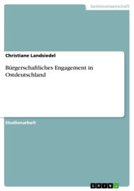 BÃ¼rgerschaftliches Engagement in Ostdeutschland Christiane Landsiedel Author