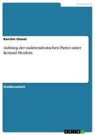 Aufstieg der sudetendeutschen Partei unter Konrad Henlein Kerstin Giesel Author