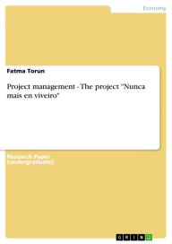 Project management - The project 'Nunca mais en viveiro': The project 'Nunca mais en viveiro' Fatma Torun Author
