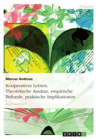 Kooperatives Lernen. Theoretische Ansätze, empirische Befunde, praktische Implikationen Marcus Andreas Author