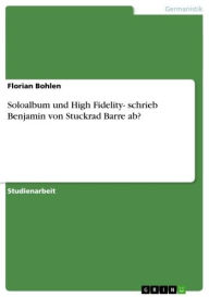 Soloalbum und High Fidelity- schrieb Benjamin von Stuckrad Barre ab? Florian Bohlen Author