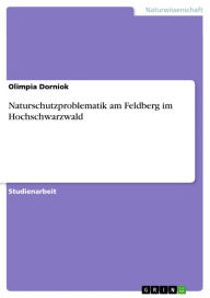 Naturschutzproblematik am Feldberg im Hochschwarzwald Olimpia Dorniok Author