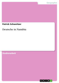 Deutsche in Namibia Patrick Schweitzer Author