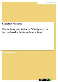 Darstellung und kritische WÃ¼rdigung von Methoden der Leistungsbeurteilung Sebastian Pitschner Author