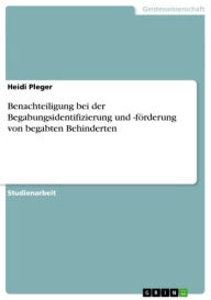 Benachteiligung bei der Begabungsidentifizierung und -fÃ¶rderung von begabten Behinderten Heidi Pleger Author