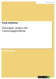 Transrapid - Analyse der Umsetzungsprobleme: Analyse der Umsetzungsprobleme Frank GÃ¶ttlicher Author