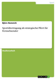 Sportübertragung als strategischer Wert für Fernsehsender Björn Nemnich Author
