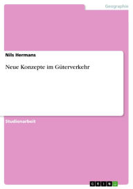Neue Konzepte im GÃ¼terverkehr Nils Hermans Author