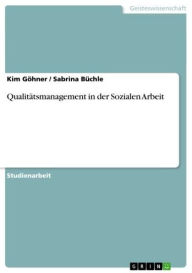 Qualitätsmanagement in der Sozialen Arbeit Kim Göhner Author