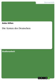 Die Syntax des Deutschen Anke Hillen Author