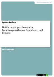 EinfÃ¼hrung in psychologische Forschungsmethoden: Grundlagen und Designs Syzane Berisha Author