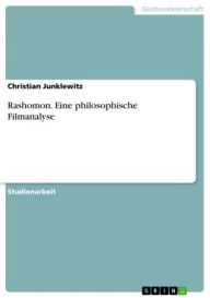 Rashomon. Eine philosophische Filmanalyse Christian Junklewitz Author