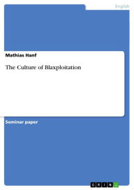 The Culture of Blaxploitation - Mathias Hanf