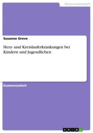 Herz- und Kreislauferkrankungen bei Kindern und Jugendlichen Susanne Greve Author
