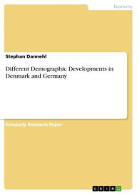 Different Demographic Developments in Denmark and Germany Stephan Dannehl Author