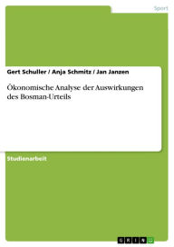 Ökonomische Analyse der Auswirkungen des Bosman-Urteils Gert Schuller Author