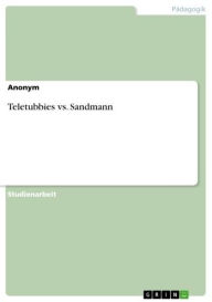 Teletubbies vs. Sandmann Anonym Author