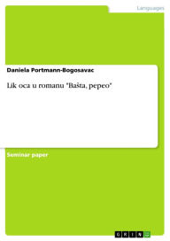 Lik oca u romanu 'Ba?ta, pepeo' Daniela Portmann-Bogosavac Author
